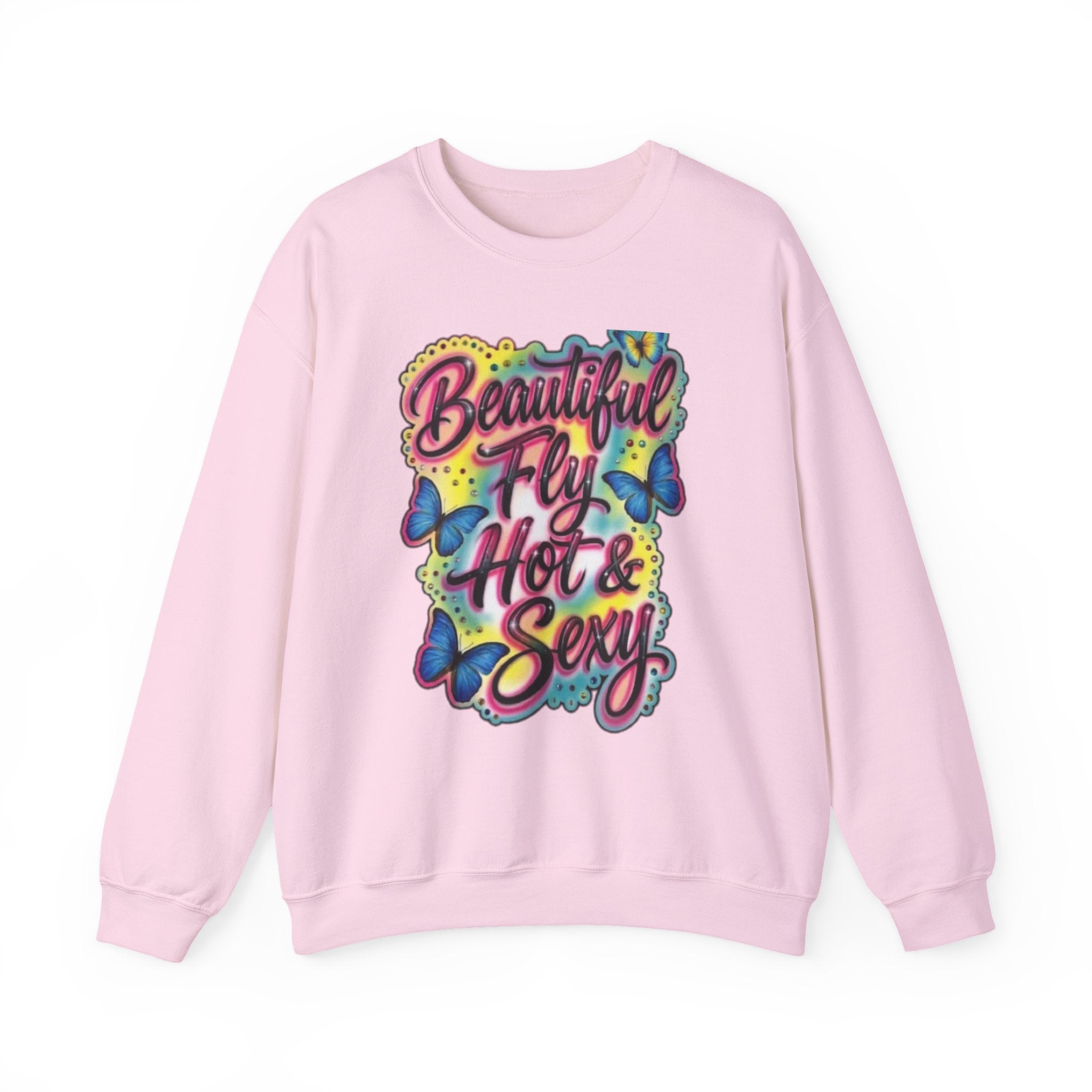 Crewneck Sweatshirt — "Beautiful Fly Hot & Sexy" Colorful Butterfly Graphic